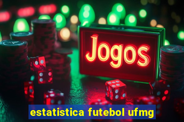 estatistica futebol ufmg